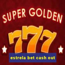 estrela bet cash out